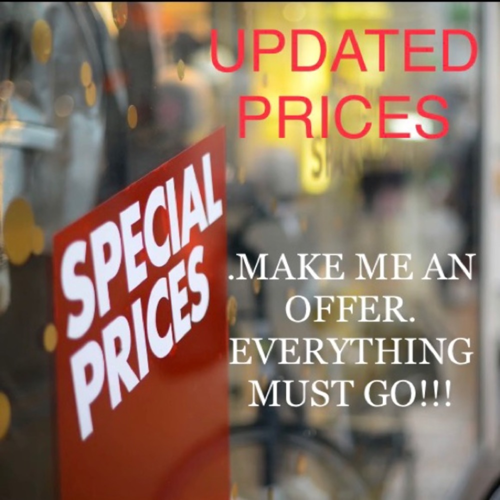 UPDATED PRICES EVERYTHING MUST GO